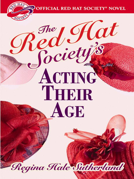 Title details for The Red Hat Society's Acting Their Age by Regina Hale Sutherland - Available